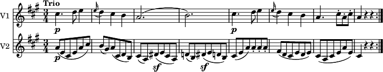 
<<
\new Staff \with { instrumentName = #"V1 "}  \relative c'' {
   \version "2.18.2"
   \key a \major
   \time 3/4
   \tempo "Trio"
    cis4.\p d8 e4
    \grace e16 (d4) cis b
    a2. (b)
   cis4.\p d8 e4
    \grace e16 (d4) cis b
    a4. cis8-. a-. cis-.
    a4 r4 r4 \bar ":|."
}
\new Staff \with { instrumentName = #"V2 "} \relative c'' {
   \key a \major
   \time 3/4
     a8\p (e cis e a cis)
     b (gis) a (cis, d b)
     cis (a) dis\sf  (e cis a)
     d! (b) dis\sf (e d b)
     cis (e a) a-. a-. a-.
     fis (d cis e d e)
     cis (a cis e a e)
     cis4 r4 r4  \bar ":|."
}
>>
