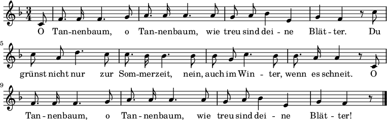 
<<
  \new Voice \relative c' { \set Staff.midiInstrument = #"clarinet"
    \autoBeamOff
    \language "deutsch"
    \tempo 4 = 90 \set Score.tempoHideNote = ##t
    \key f \major
    \time 3/4 \partial 8
    c8 f8. f16 f4. g8 a8. a16 a4.
    a8 g a b4 e, g f r8
    c'8 c a d4. c8 c8. b16 b4.
    b8 b g c4. b8 b8. a16 a4 r8
    c,8 f8. f16 f4. g8 a8. a16 a4.
    a8 g a b4 e, g f r8
    \bar "|."
  }
  \addlyrics {
    O Tan -- nen -- baum, o Tan -- nen -- baum,
    wie treu sind dei -- ne Blät -- ter.
    Du grünst nicht nur zur Som -- mer -- zeit,
    nein, auch im Win -- ter, wenn es schneit.
    O Tan -- nen -- baum, o Tan -- nen -- baum,
    wie treu sind dei -- ne Blät -- ter!
  }
>>
