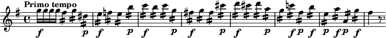 
\relative c'' {
    \version "2.18.2"
    \key g \major
    \time 4/4   
    \tempo "Primo tempo"  
   g'16\f [g g g] fis4:16 g4:16 dis4:16\p 
   e4:16\f  f4:16 e4:16 b'4:16\p 
  c4:16\f b4:16 c4:16  g4:16\p
  fis!4:16\f g4:16 fis4:16  cis'4:16\p
  d:16\f cis4:16 d:16 a4:16\p
  g4:16 c!4:16\f fis,4:16\p b4:16\f
  e,4:16\p a4:16\f a,4:16\p g'4:16\f
  fis4 r8.
  }
