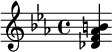 {\key c \minor <des' f' aes' b'>}