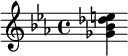 {\key c \minor <ges' bes' des'' e''>}