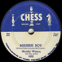 Muddy Waters had zijn grootste successen op Chess Records (hier Mannish Boy met een drukfout op het label)