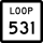 State Highway Loop 531 marker