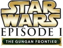 Les mots Star Wars: Episode I - The Gungan Frontier sont écrits en lettre noires et or.