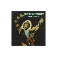 Обложка альбома Мика Ронсона «Play Don't Worry» (1975)