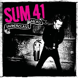 Обложка альбома Sum 41 «Underclass Hero» (2007)