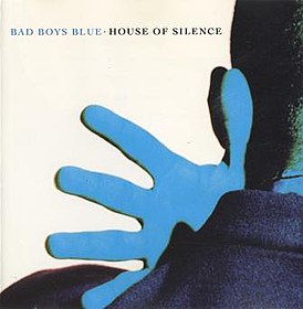 Обложка альбома Bad Boys Blue «House Of Silence» (1991)